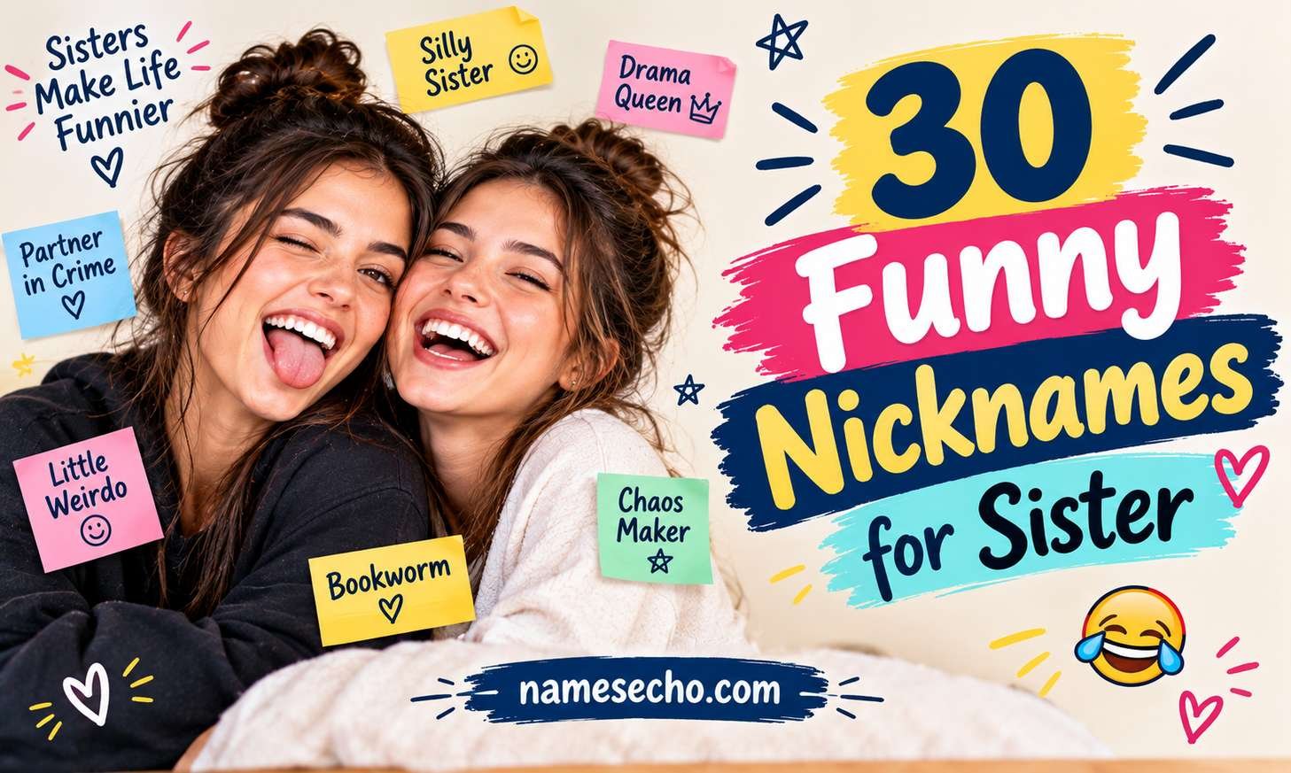 30 Funny Nicknames for Sister